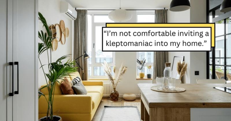 Woman excludes self-proclaimed ‘total klepto’ from a group hangout at her house after alleged thief brags about her sticky fingers