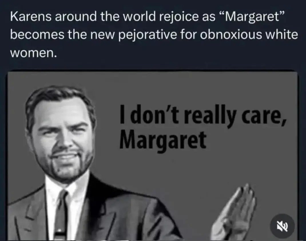 I don’t really care Margaret – meme