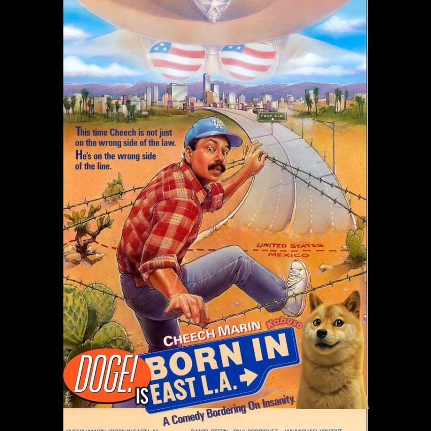 Doge is Born in East L.A. not illegal , libs much stupids – meme