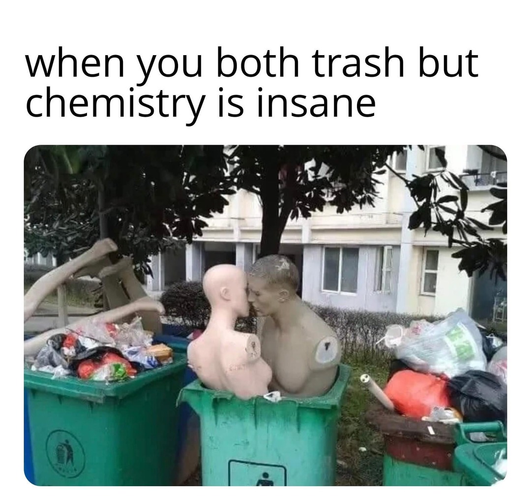 Trash with chemistry – meme